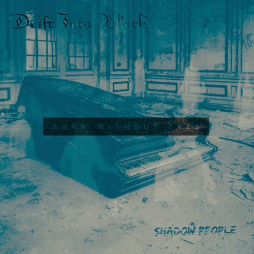 Drift Into Black : Born without Eyes